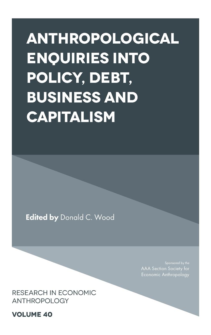 Vorderes Coverbild Anthropological Enquiries Into Policy, Debt, Business And Capitalism