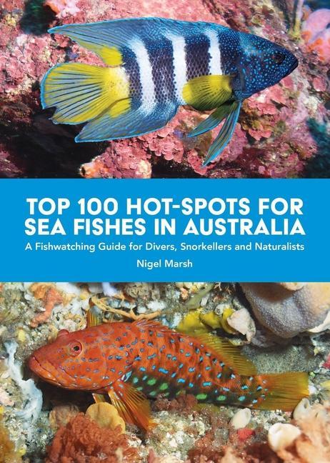Vorderes Coverbild Top 100 Hot Spots for Sea Fishes in Australia