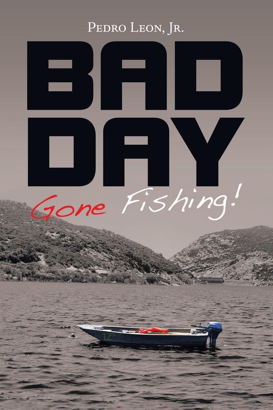 Vorderes Coverbild Bad Day Gone Fishing!