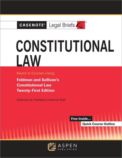 Vorderes Coverbild Casenote Legal Briefs for Constitutional Law, Keyed to Feldman and Sullivan