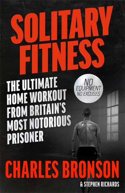 Vorderes Coverbild Solitary Fitness - The Ultimate Workout From Britain's Most Notorious Prisoner