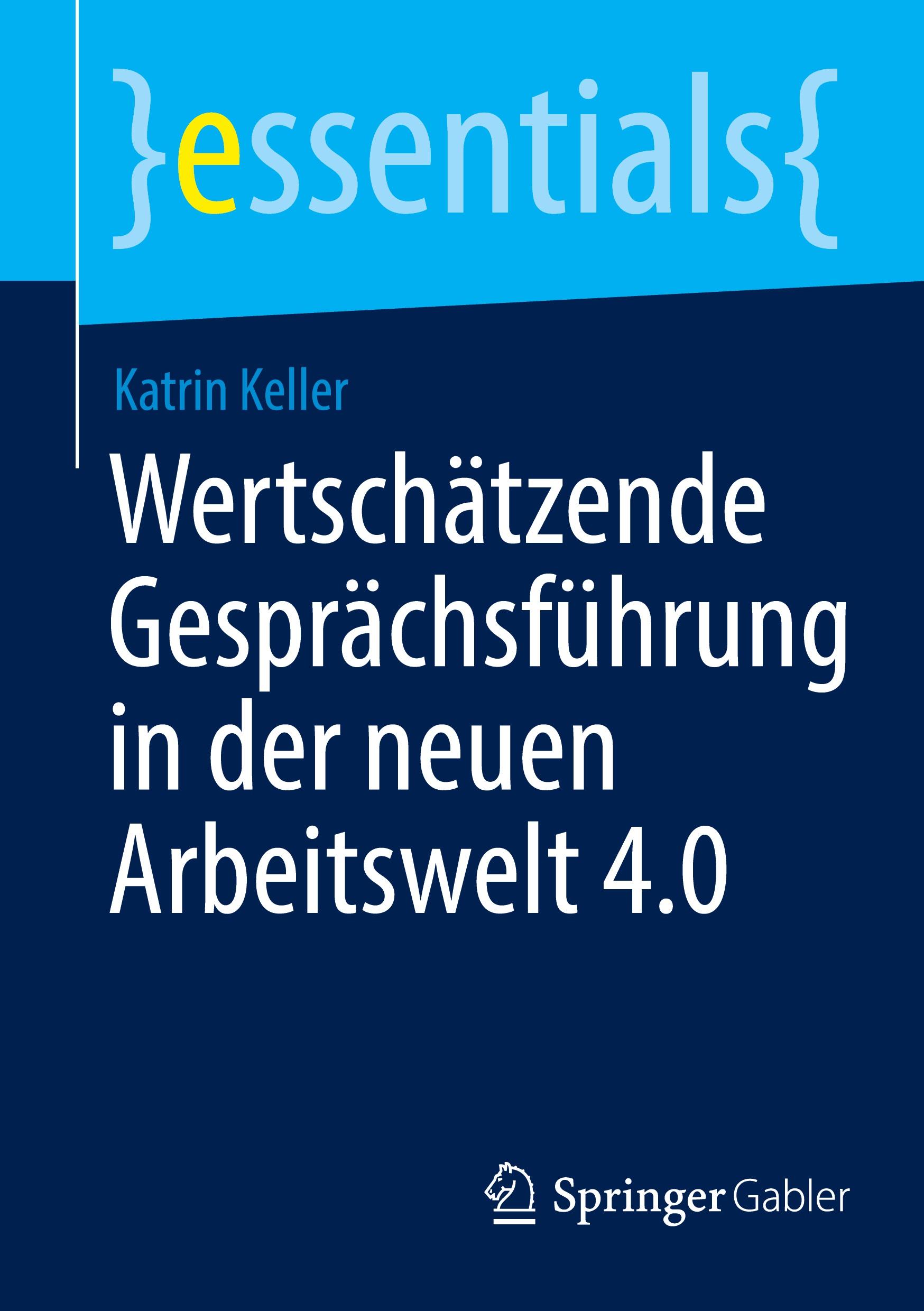 Vorderes Coverbild Wertschätzende Gesprächsführung in der neuen Arbeitswelt 4.0