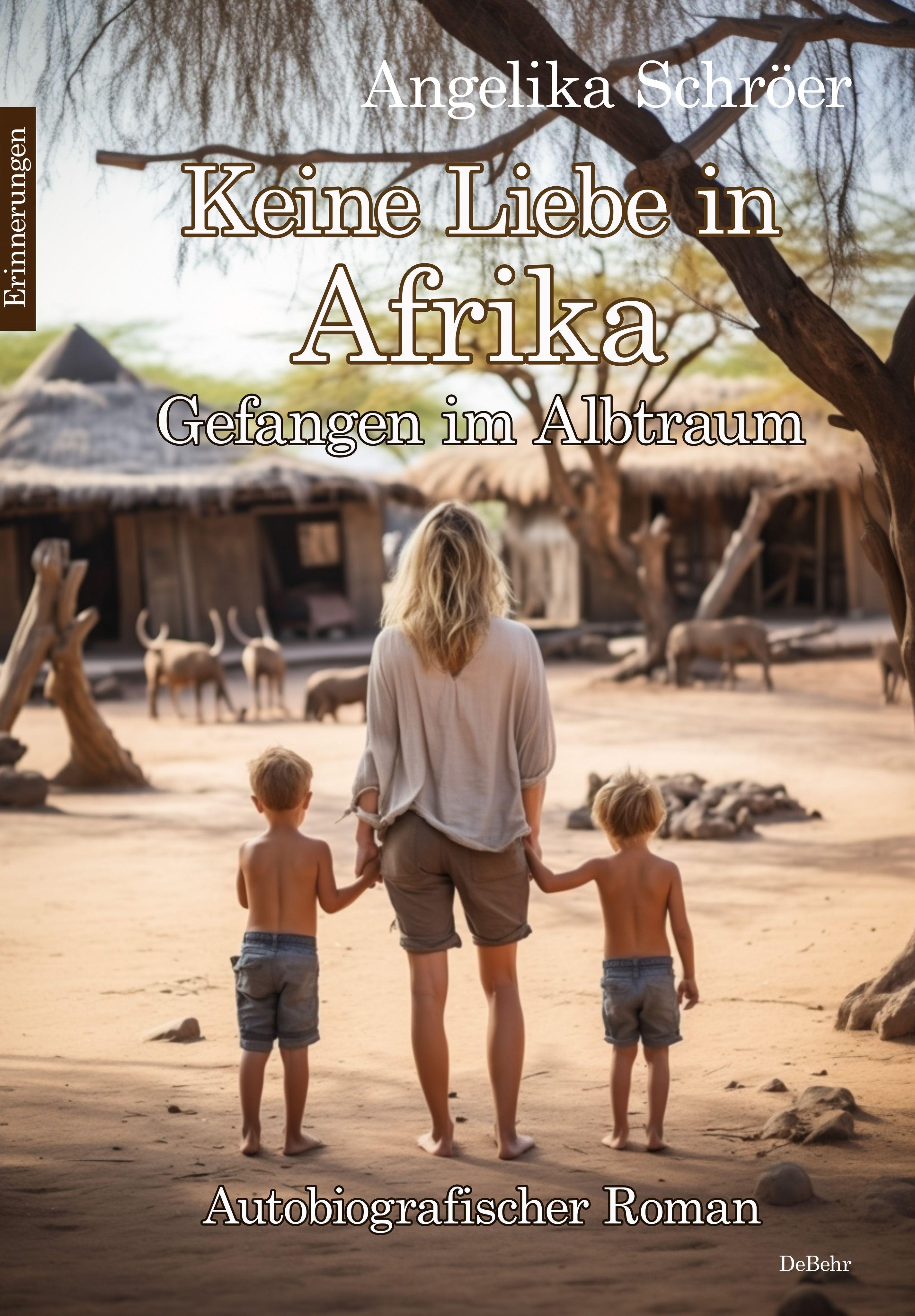 Vorderes Coverbild Keine Liebe in Afrika - Gefangen im Albtraum - Autobiografischer Roman - Erinnerungen