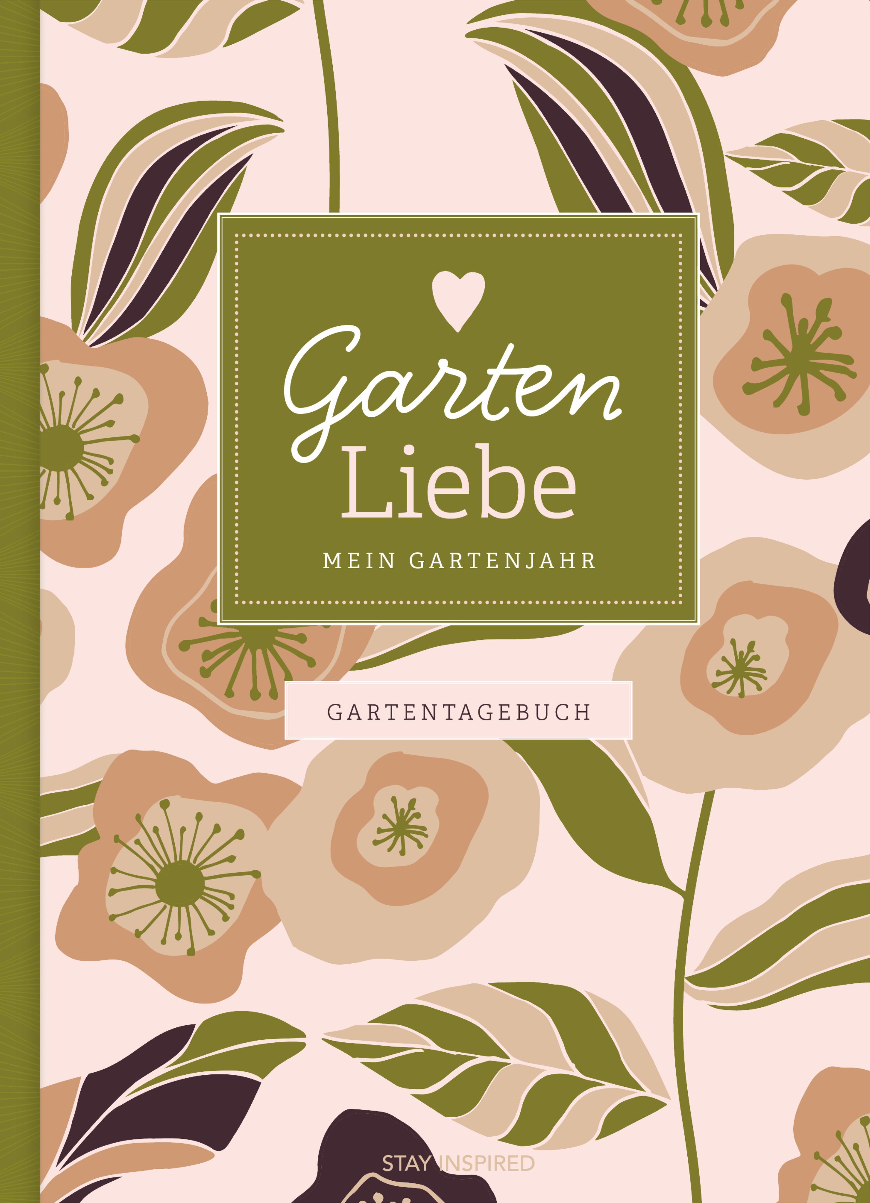 Vorderes Coverbild Gartentagebuch Garten Liebe - Mein Gartenjahr: Gartenbuch und Gartenplaner für das ganze Jahr - für Gartenliebhaber und den eigenen Garten, inkl. Aussat- und Erntekalender, Tipps und Checklisten