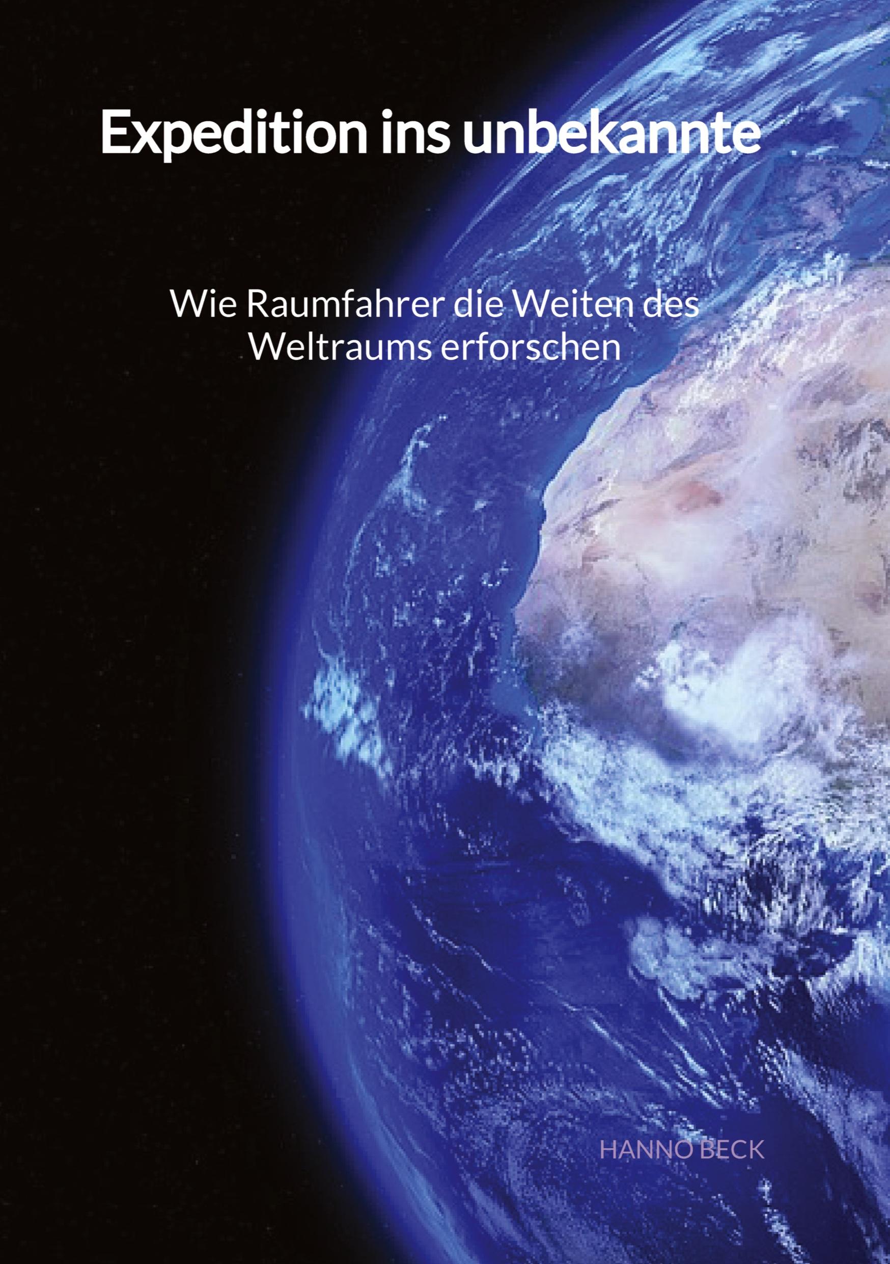 Vorderes Coverbild Expedition ins unbekannte - Wie Raumfahrer die Weiten des Weltraums erforschen