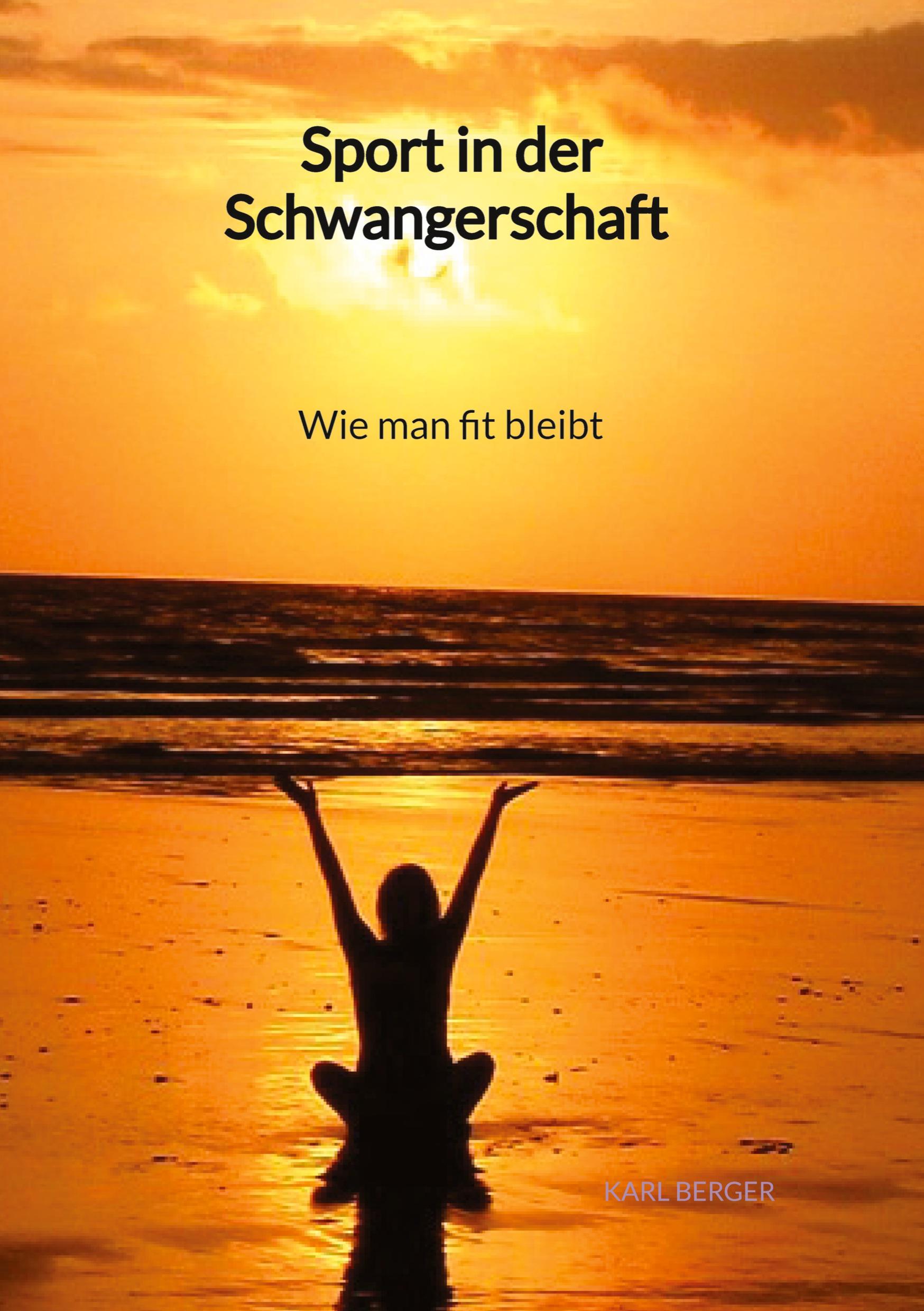 Vorderes Coverbild Sport in der Schwangerschaft - Wie man fit bleibt
