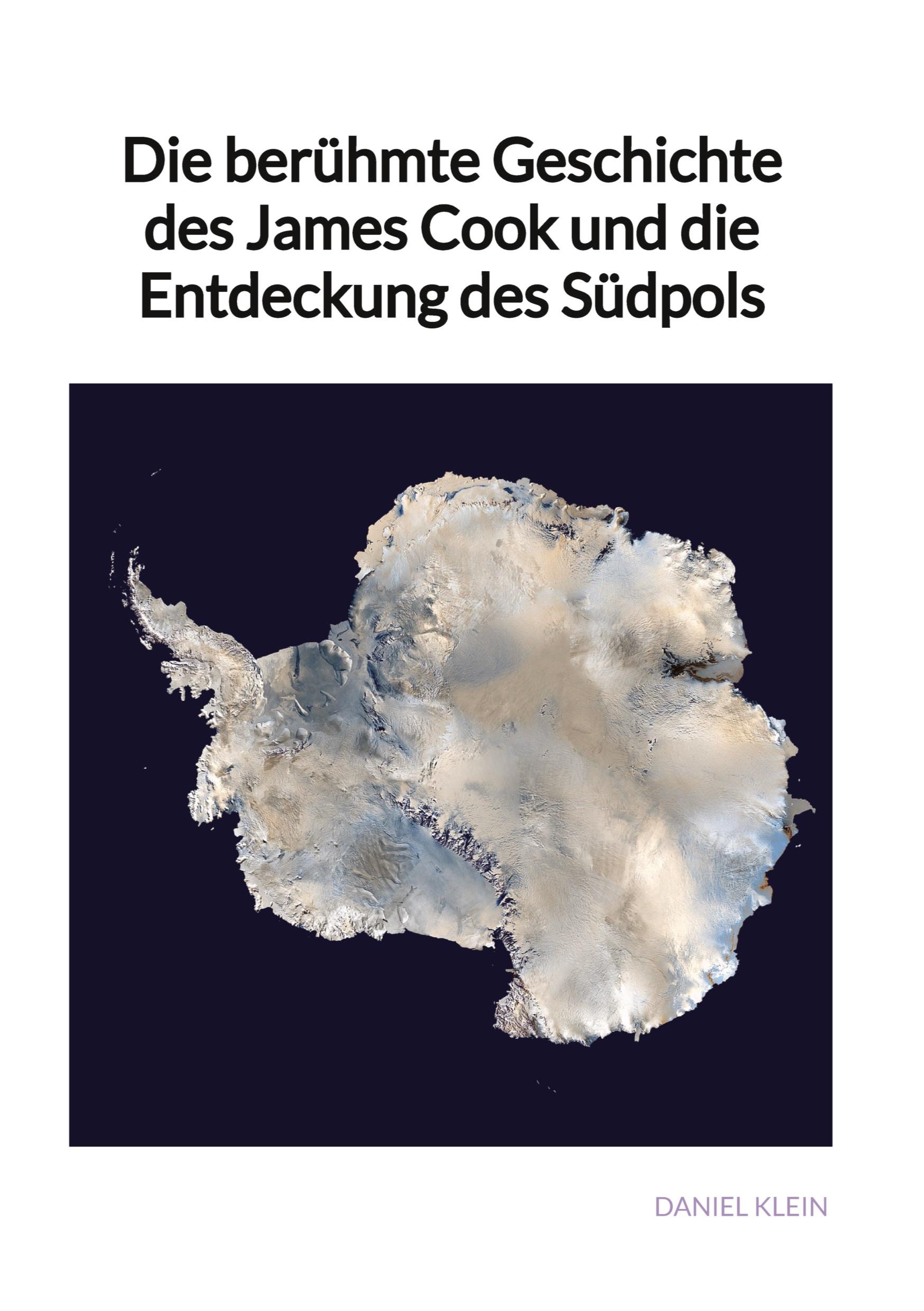 Vorderes Coverbild Die berühmte Geschichte des James Cook und die Entdeckung des Südpols
