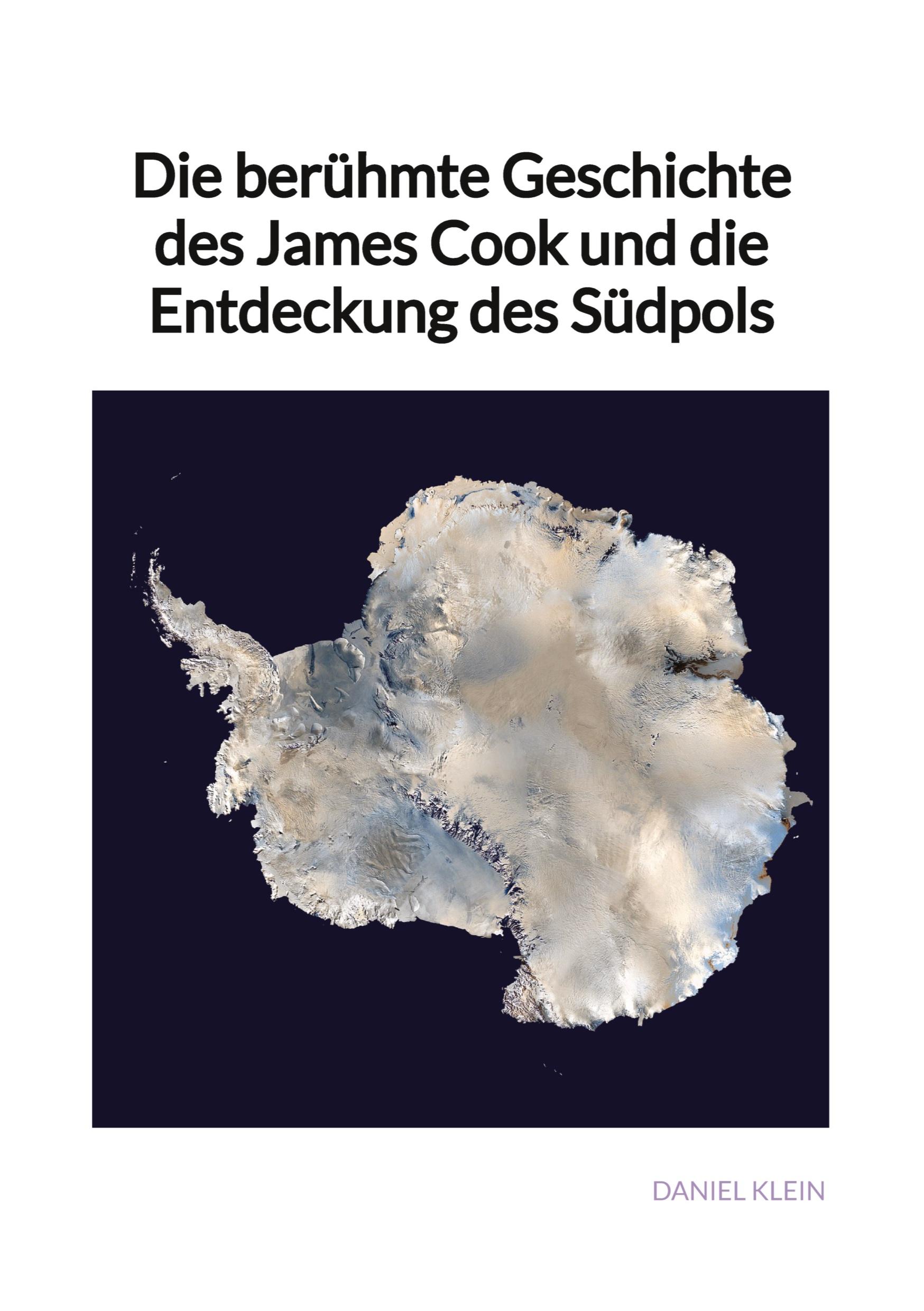 Vorderes Coverbild Die berühmte Geschichte des James Cook und die Entdeckung des Südpols