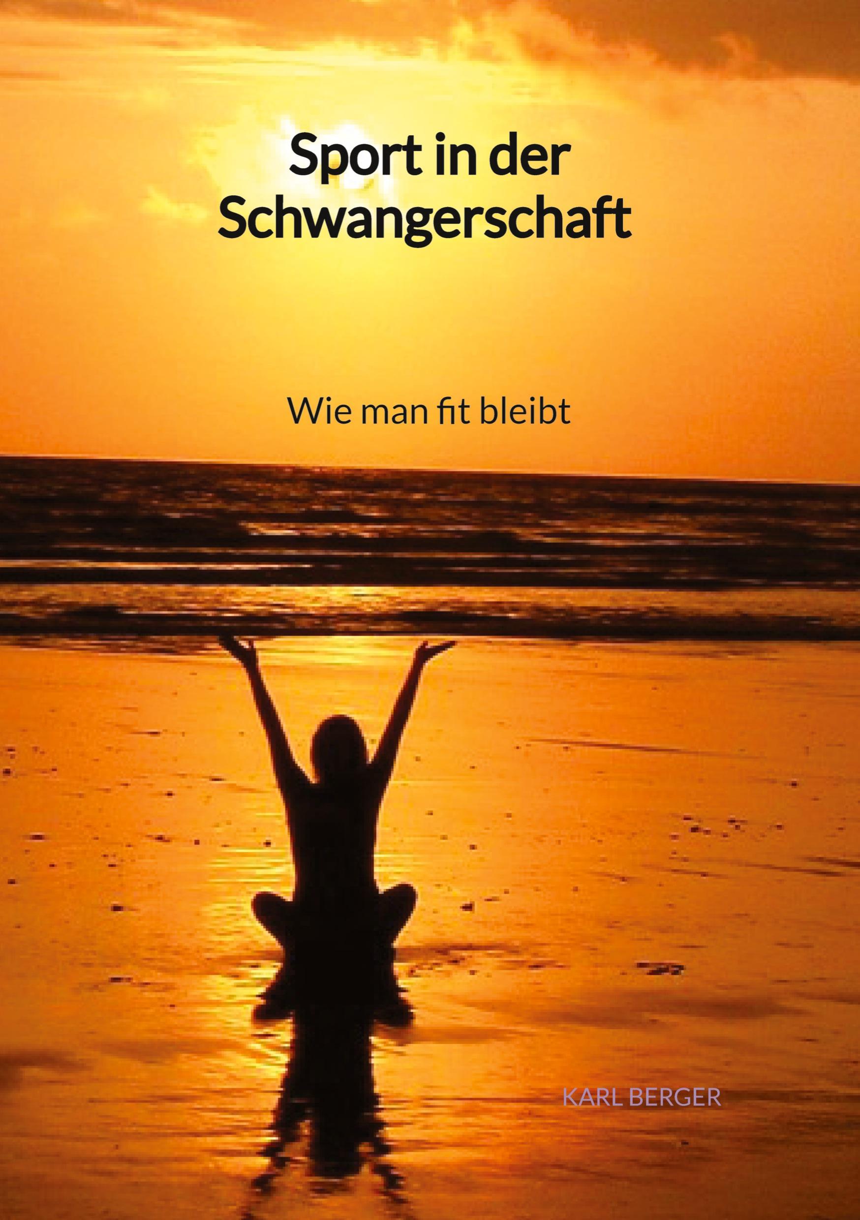 Vorderes Coverbild Sport in der Schwangerschaft - Wie man fit bleibt
