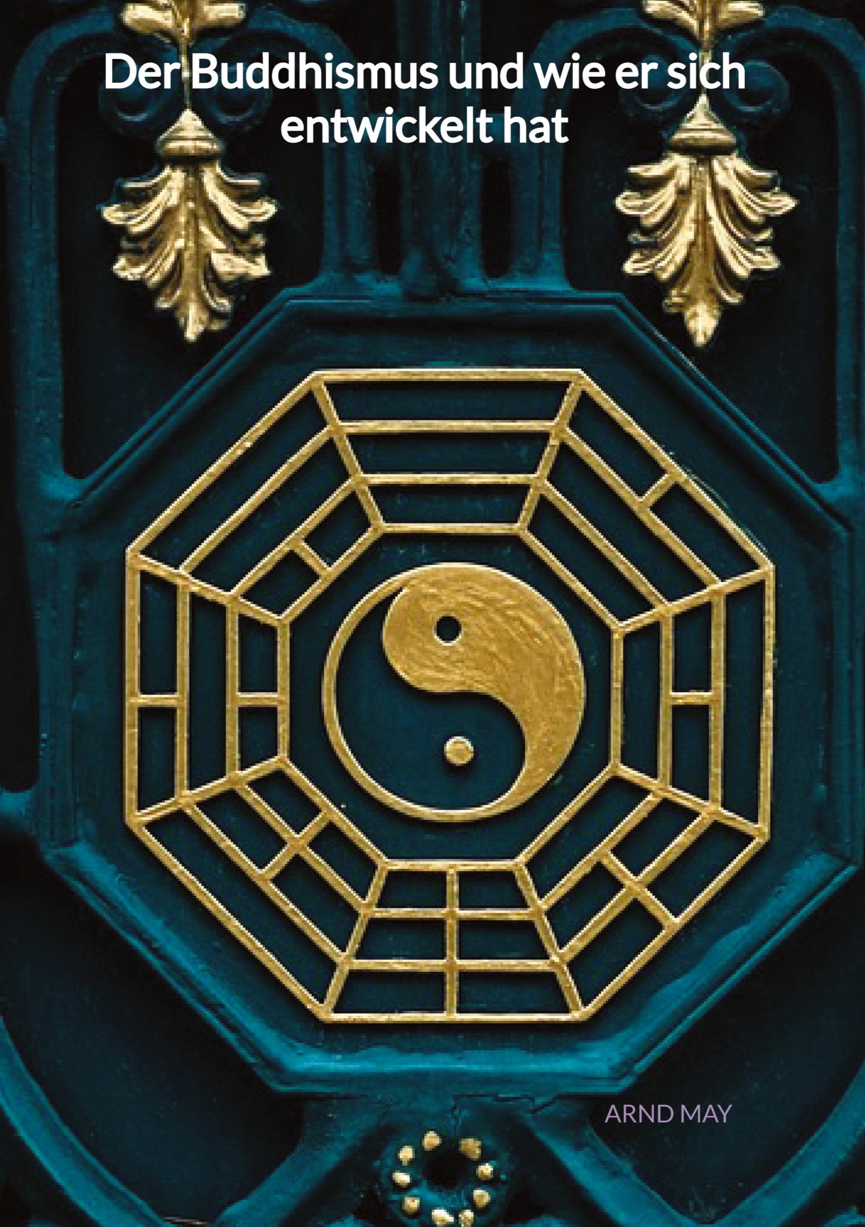 Vorderes Coverbild Der Buddhismus und wie er sich entwickelt hat