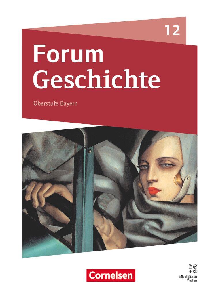 Vorderes Coverbild Forum Geschichte 12. Jahrgangsstufe - Oberstufe Gymnasium Bayern - Neue Ausgabe ab 2025 - Schulbuch