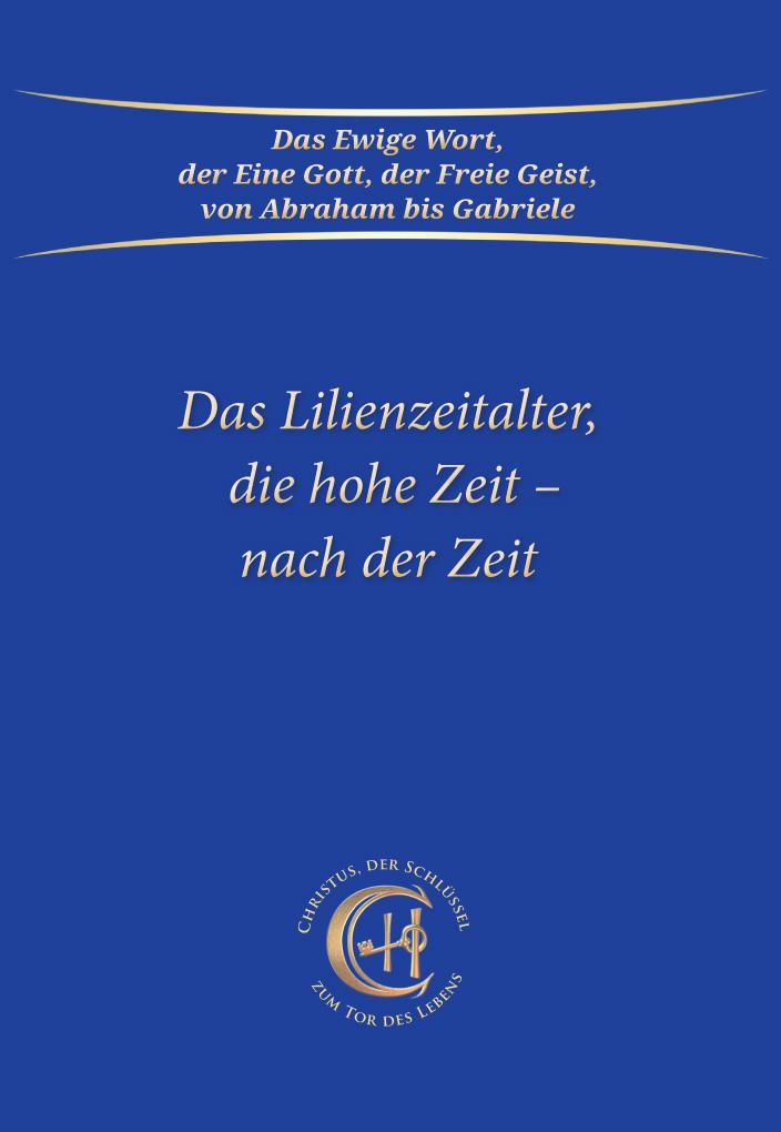 Vorderes Coverbild Das Lilienzeitalter, die hohe Zeit - nach der Zeit
