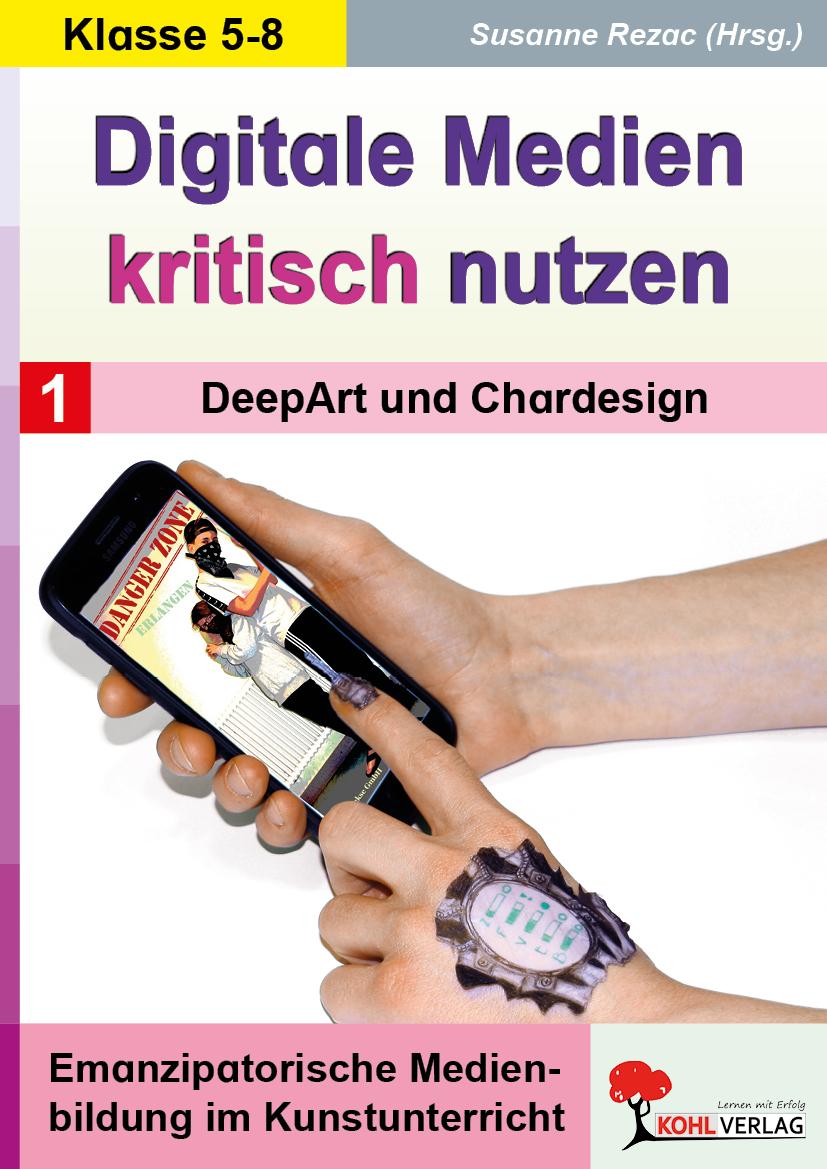 Vorderes Coverbild Digitale Medien kritisch nutzen / Band 1: DeepArt & Chardesign
