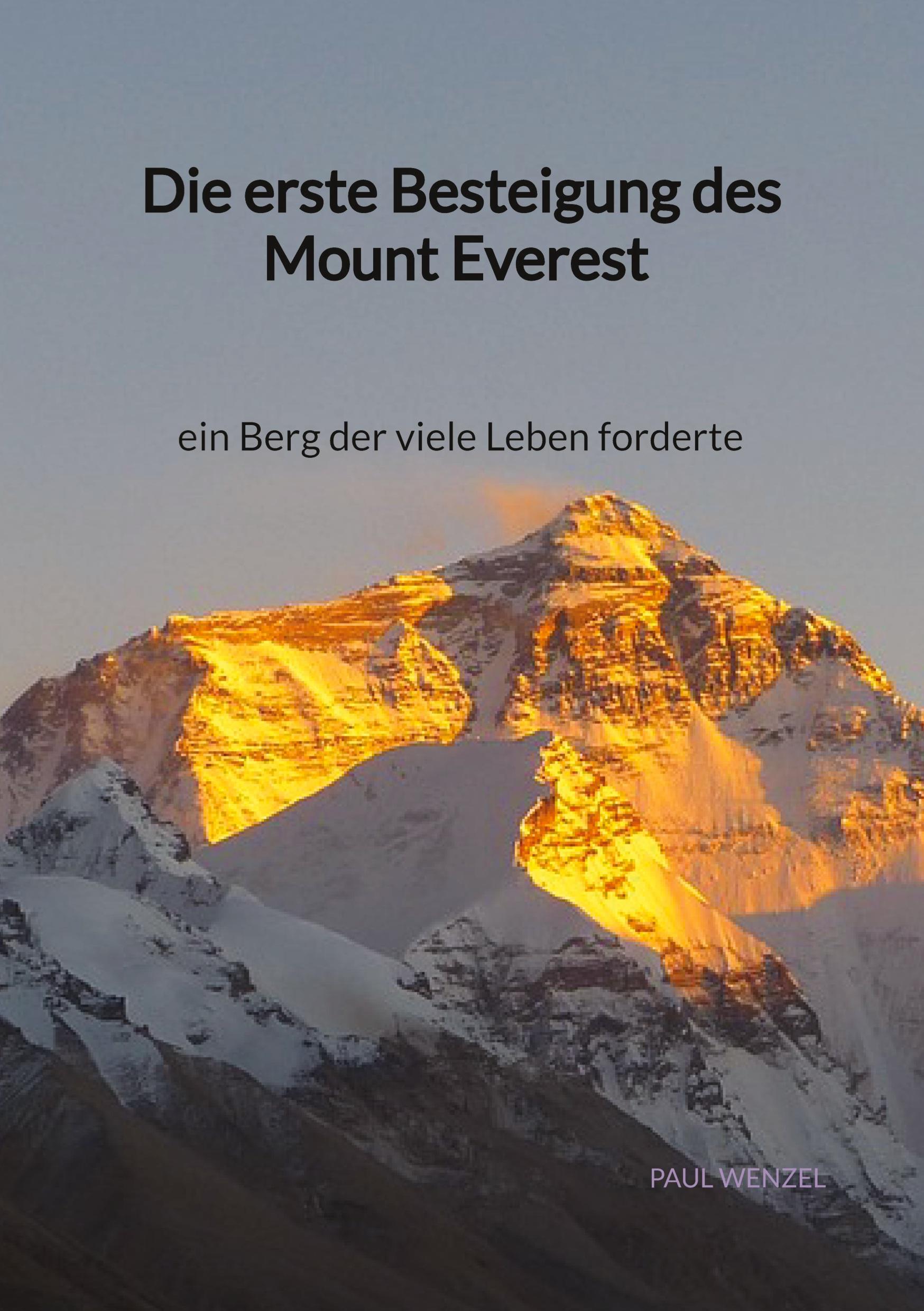 Vorderes Coverbild Die erste Besteigung des Mount Everest - ein Berg der viele Leben forderte