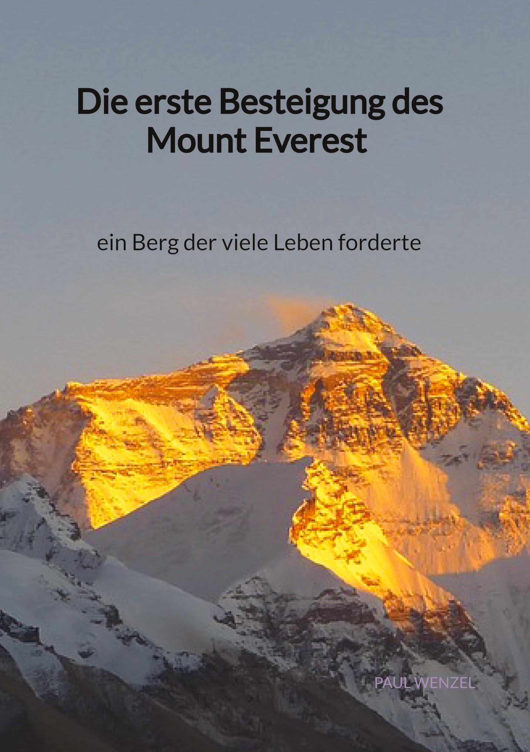 Vorderes Coverbild Die erste Besteigung des Mount Everest - ein Berg der viele Leben forderte