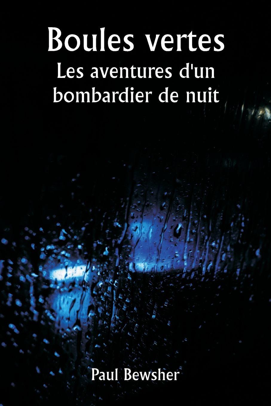 Vorderes Coverbild Boules vertes  Les aventures d'un bombardier de nuit