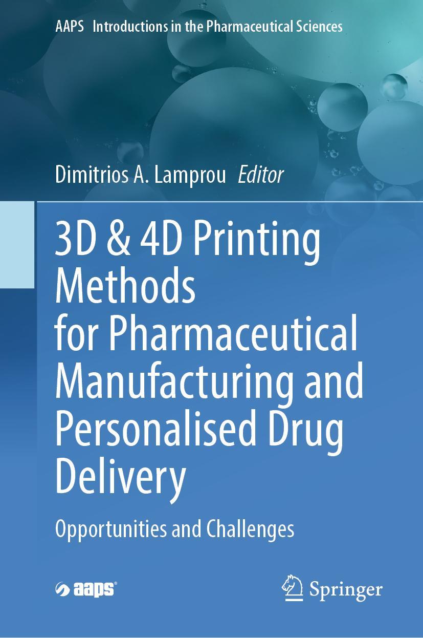 Vorderes Coverbild 3D & 4D Printing Methods for Pharmaceutical Manufacturing and Personalised Drug Delivery