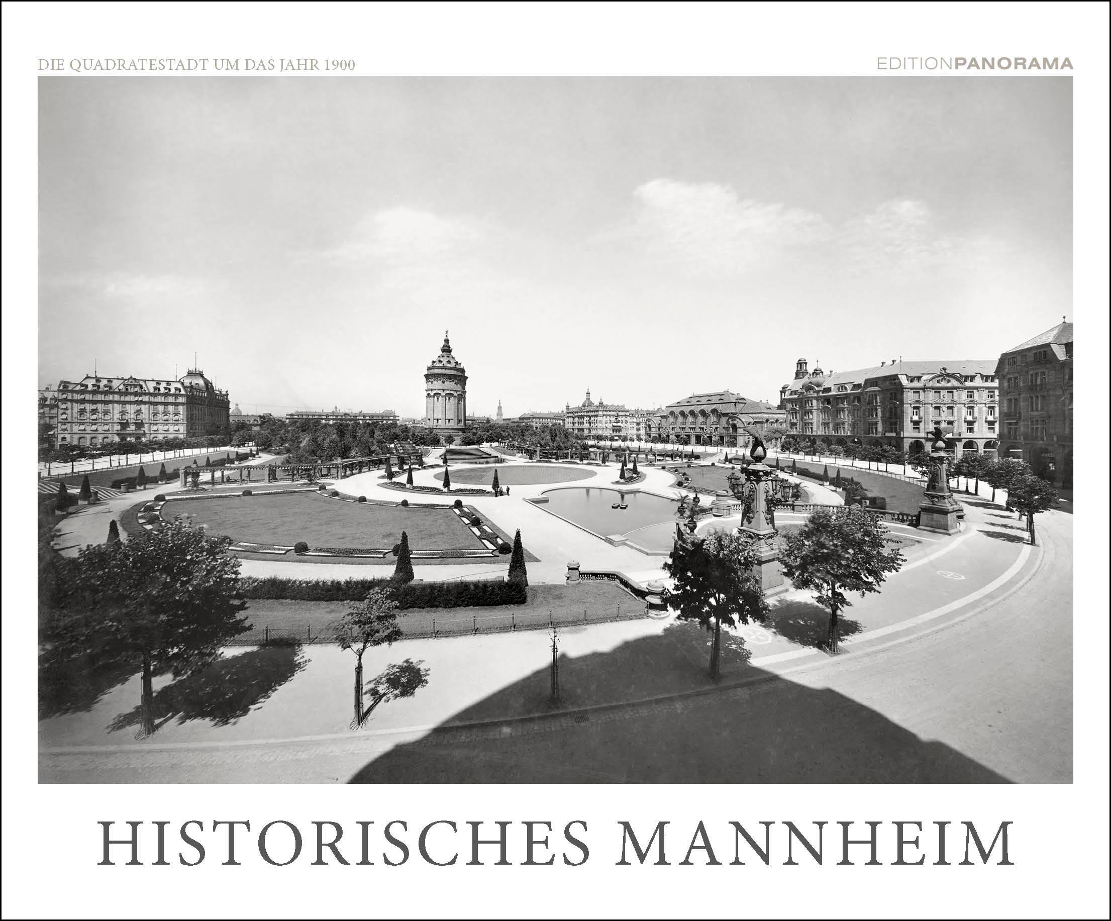 Vorderes Coverbild HISTORISCHES MANNHEIM - Die Quadratestadt um 1900