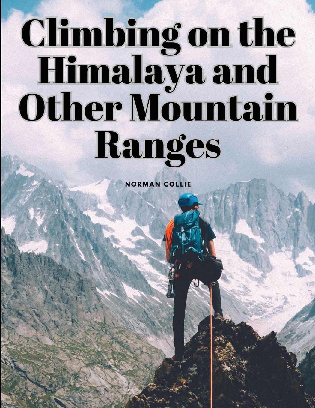 Vorderes Coverbild Climbing on the Himalaya and Other Mountain Ranges