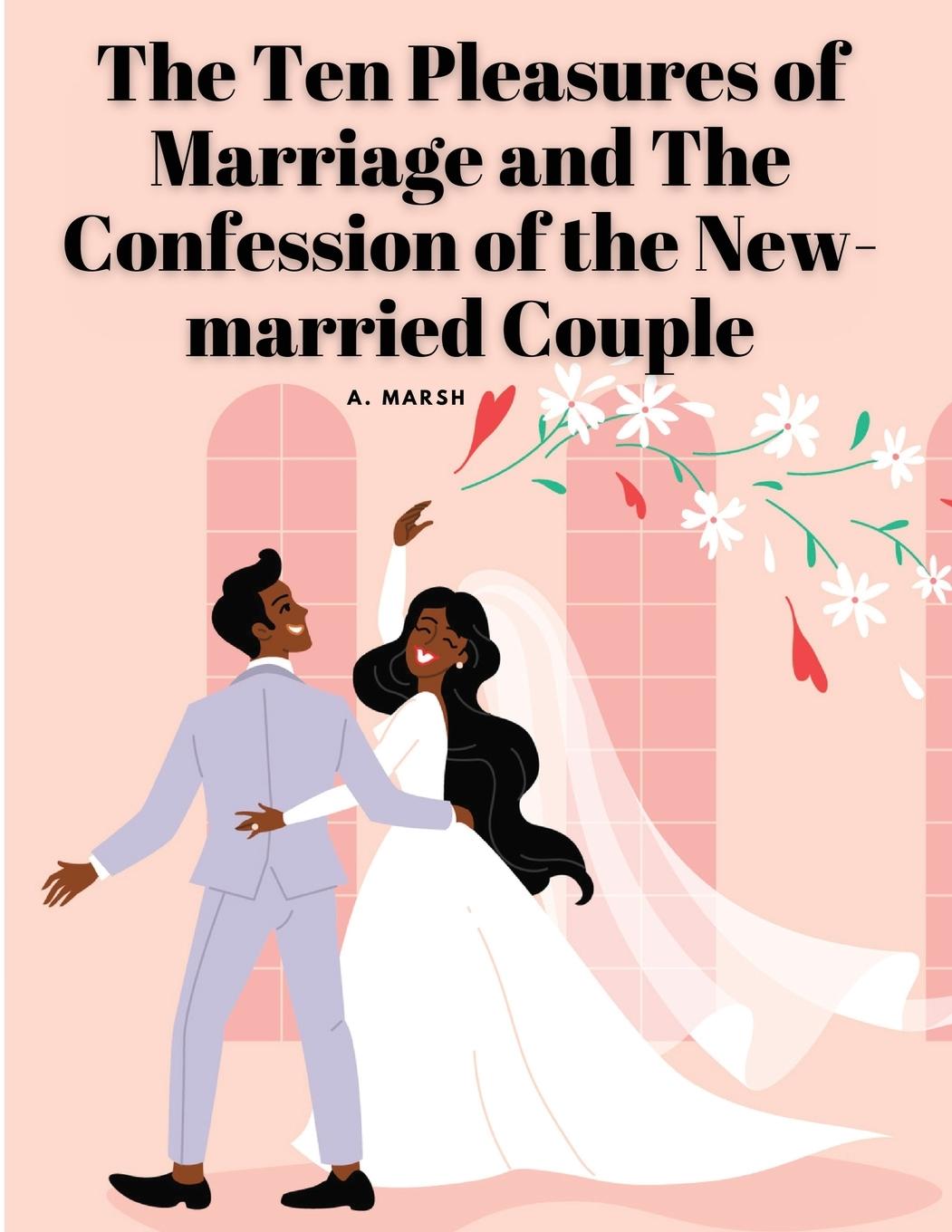 Vorderes Coverbild The Ten Pleasures of Marriage and The Confession of the New-married Couple