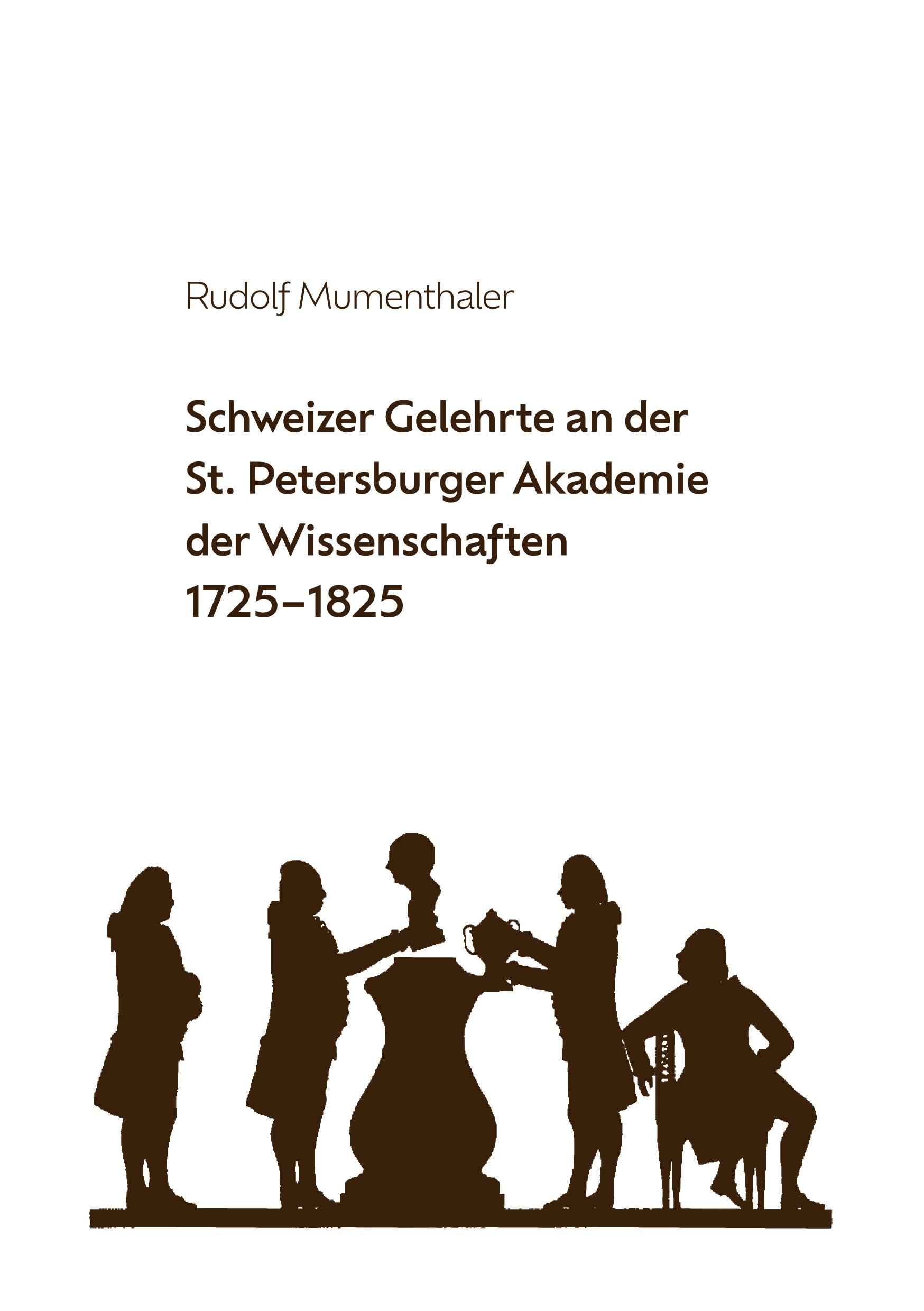 Vorderes Coverbild Schweizer Gelehrte an der St. Petersburger Akademie der Wissenschaften 1725-1825