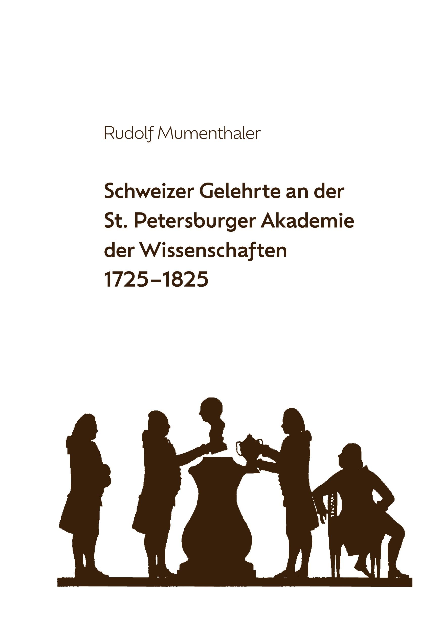 Vorderes Coverbild Schweizer Gelehrte an der St. Petersburger Akademie der Wissenschaften 1725-1825