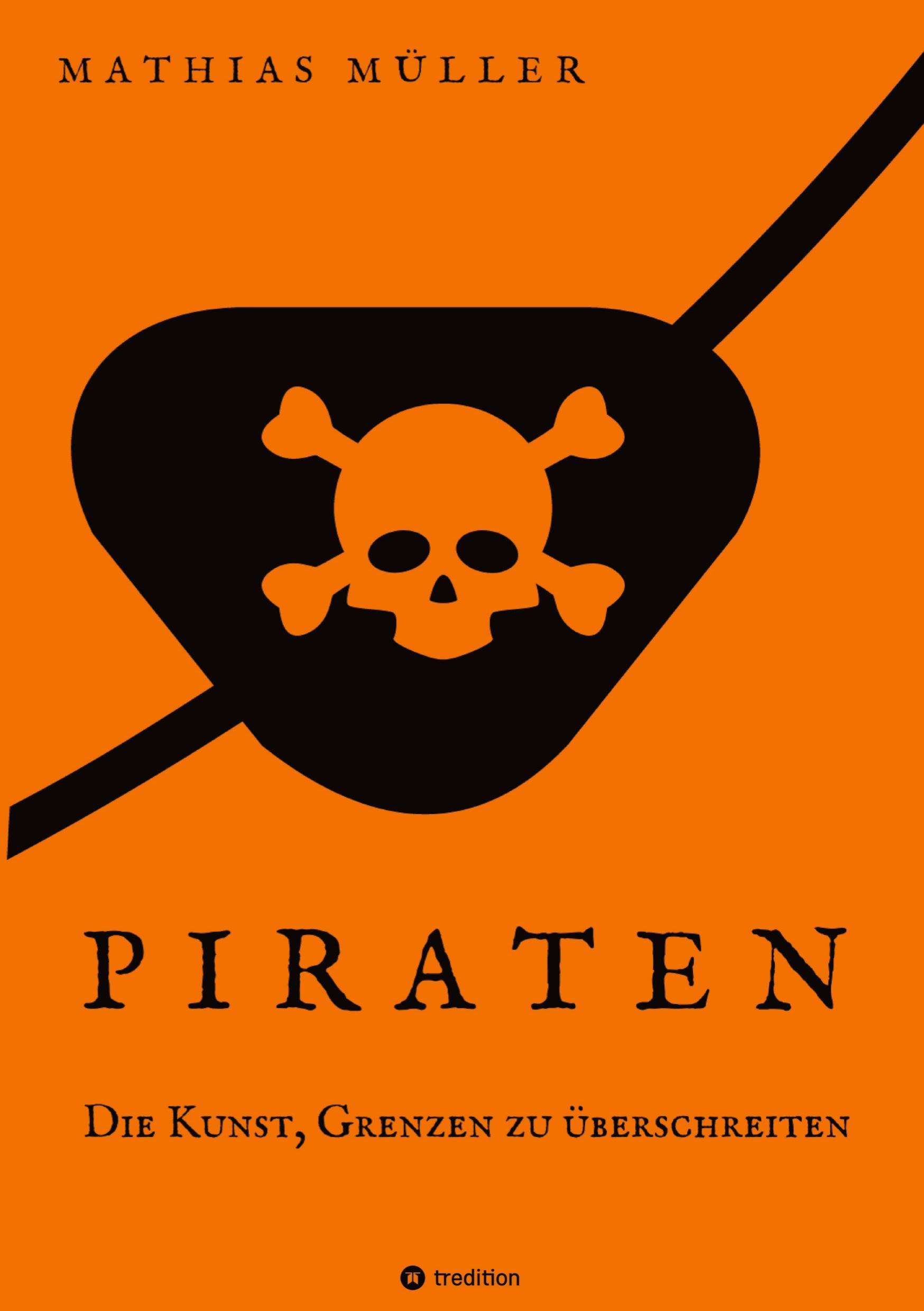 Vorderes Coverbild Piraten - Die Kunst, Grenzen zu überschreiten
