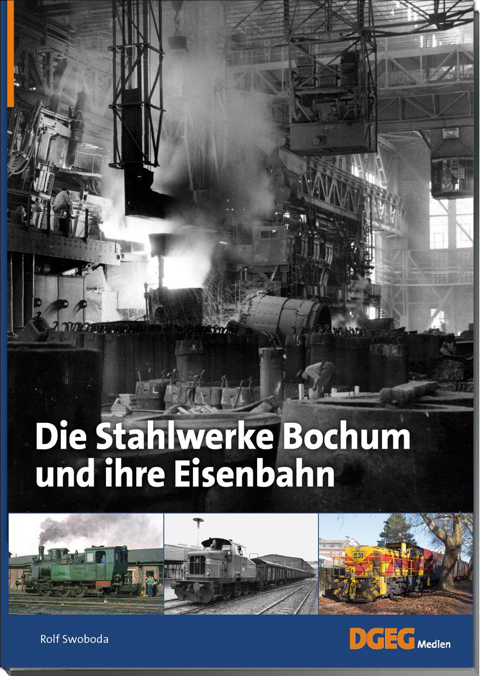 Vorderes Coverbild Die Stahlwerke Bochum und ihre Eisenbahn