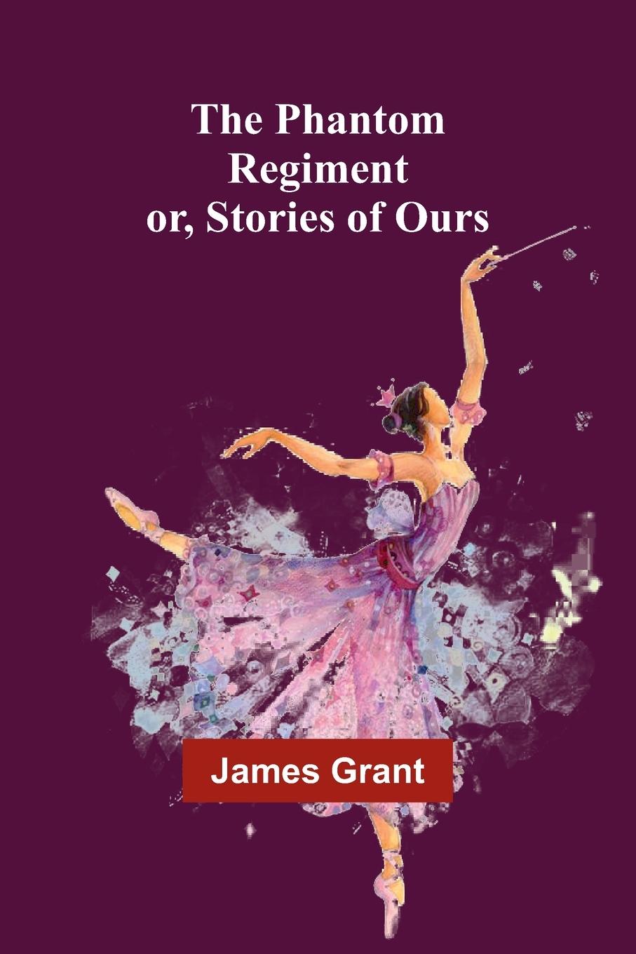 Vorderes Coverbild The Phantom Regiment; or, Stories of Ours