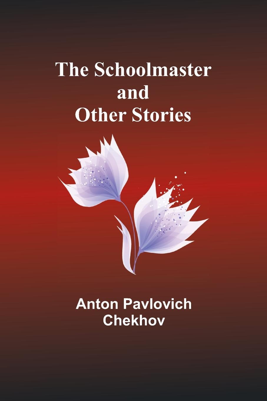 Vorderes Coverbild The Schoolmaster and Other Stories