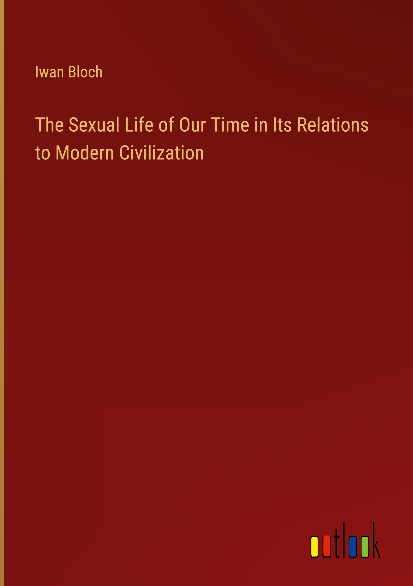 Vorderes Coverbild The Sexual Life of Our Time in Its Relations to Modern Civilization