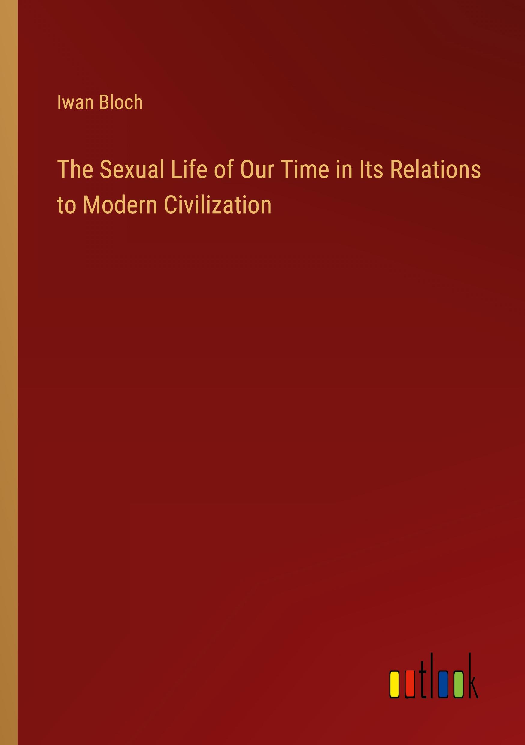 Vorderes Coverbild The Sexual Life of Our Time in Its Relations to Modern Civilization