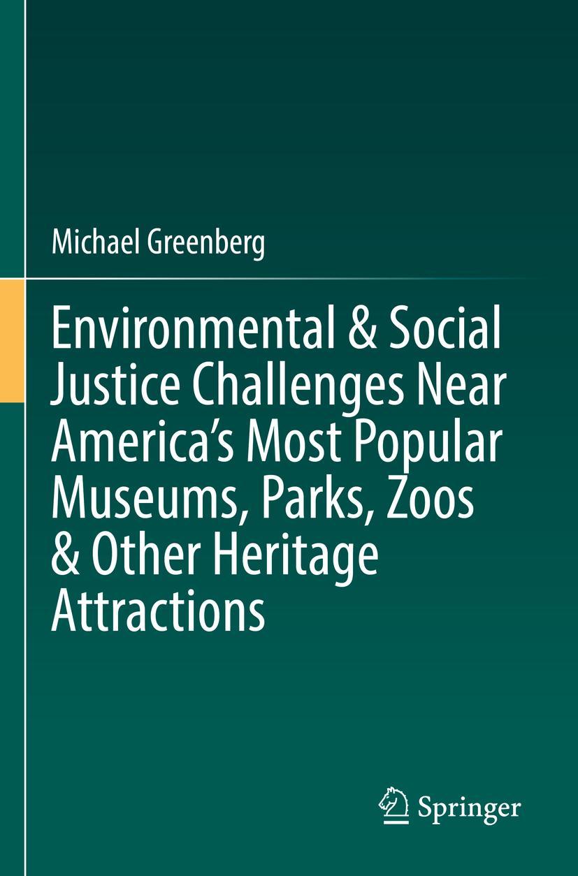 Vorderes Coverbild Environmental & Social Justice Challenges Near America's Most Popular Museums, Parks, Zoos & Other Heritage Attractions