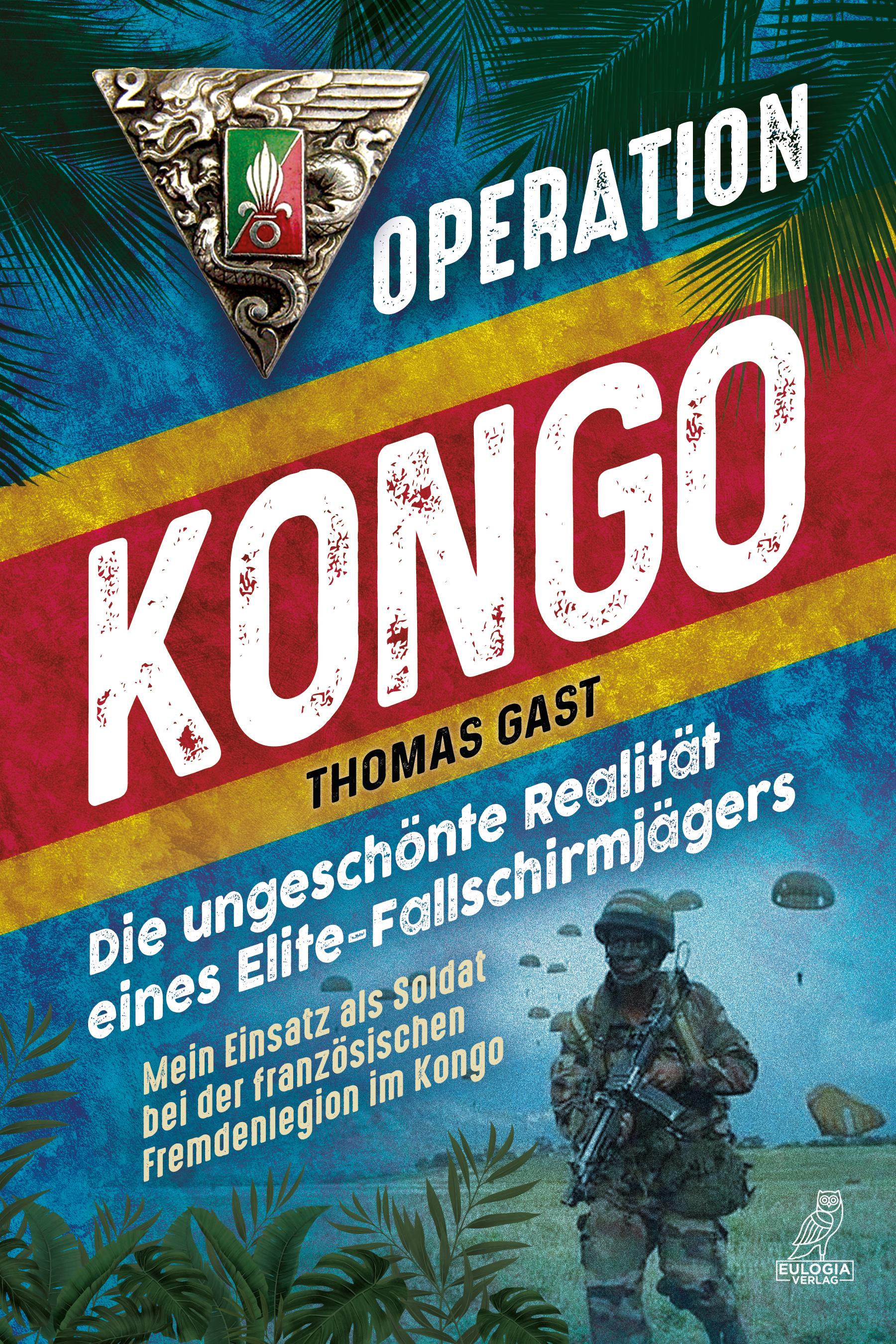 Vorderes Coverbild Operation Kongo - Mein Einsatz als Soldat bei der französischen Fremdenlegion im Kongo