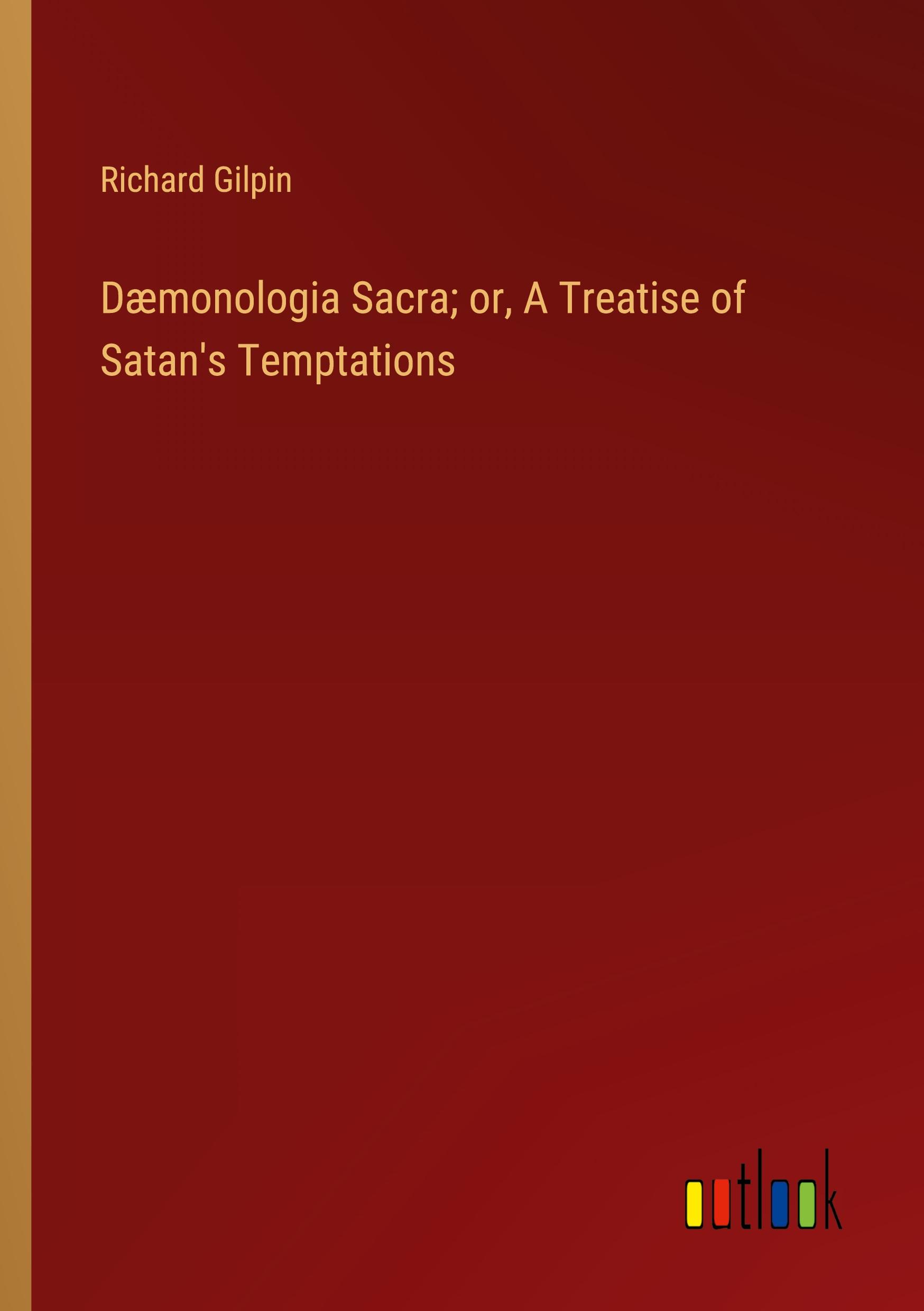 Vorderes Coverbild Dæmonologia Sacra; or, A Treatise of Satan's Temptations