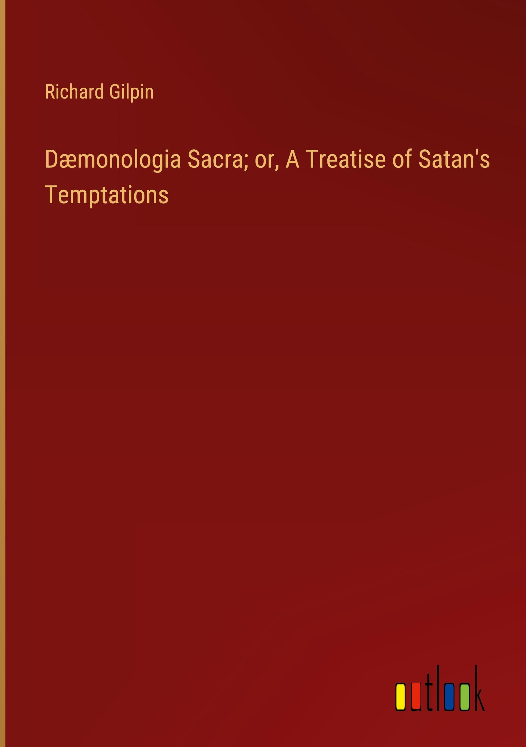 Vorderes Coverbild Dæmonologia Sacra; or, A Treatise of Satan's Temptations