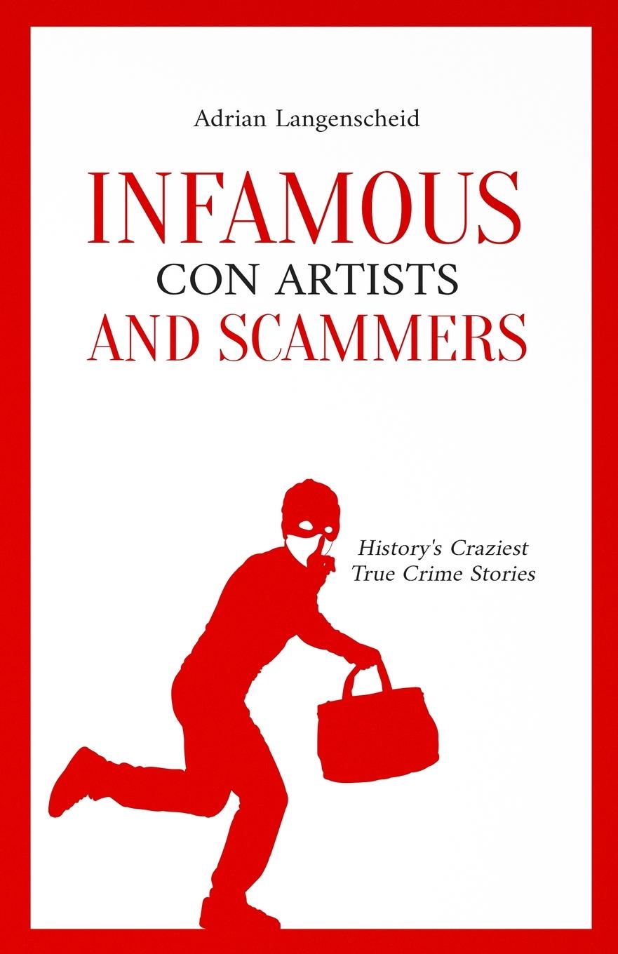 Vorderes Coverbild Infamous Con Artists and Scammers