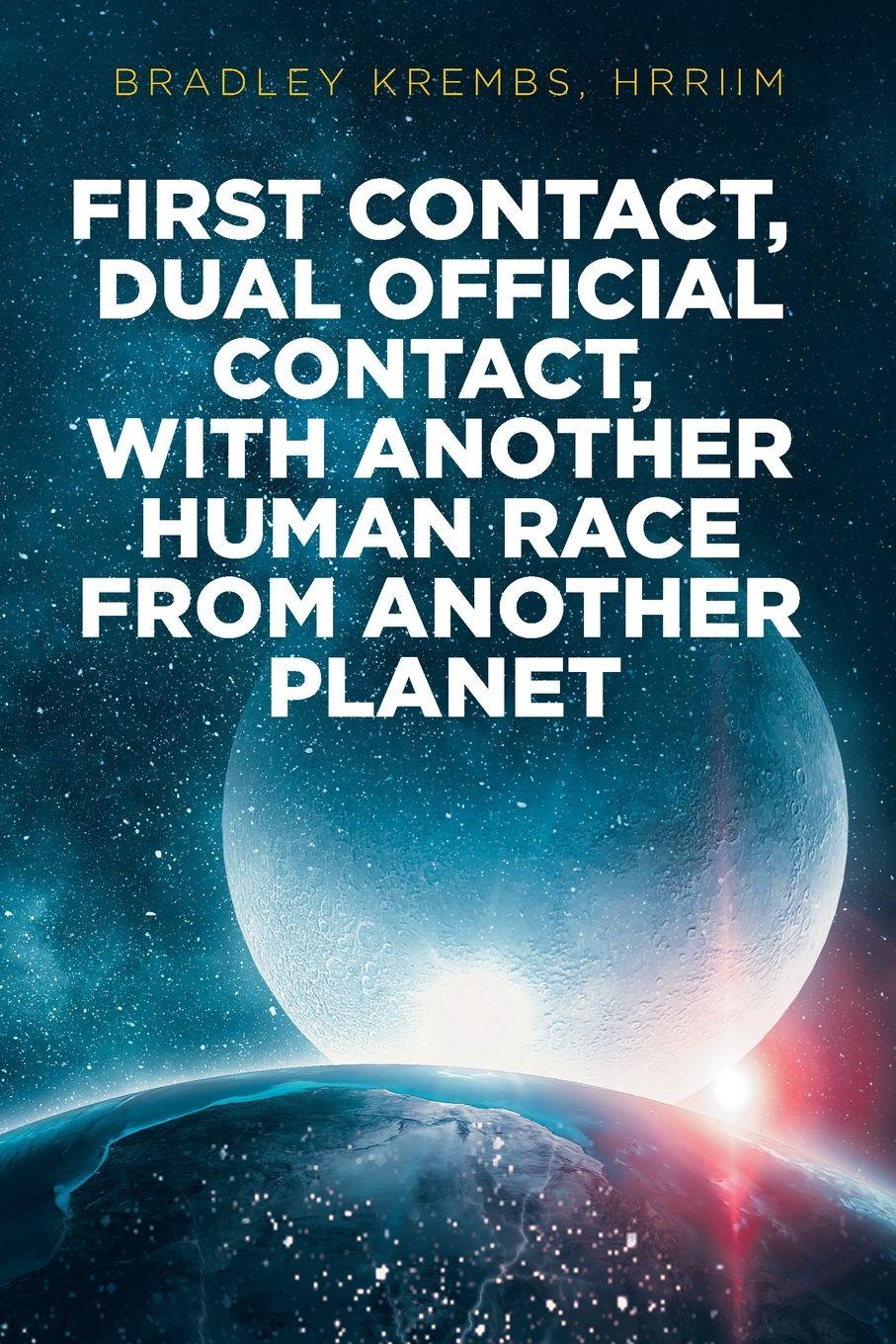 Vorderes Coverbild First Contact, Dual Official Contact, with Another Human Race from Another Planet