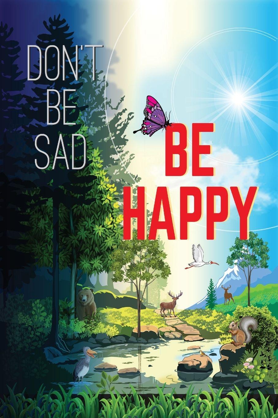 Vorderes Coverbild Don't Be Sad!  Be Happy!