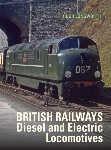 Vorderes Coverbild British Railways Diesel and Electric Locomotives