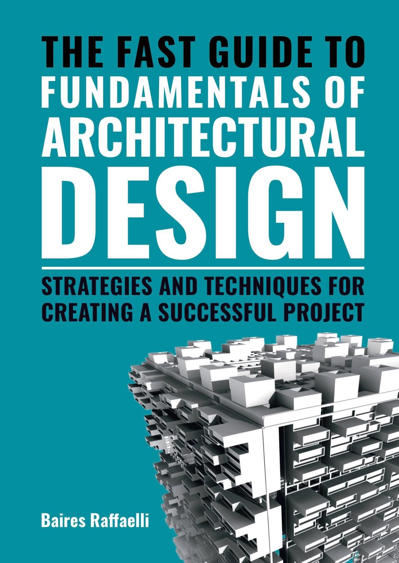 Vorderes Coverbild The Fast Guide to the Fundamentals of Architectural Design