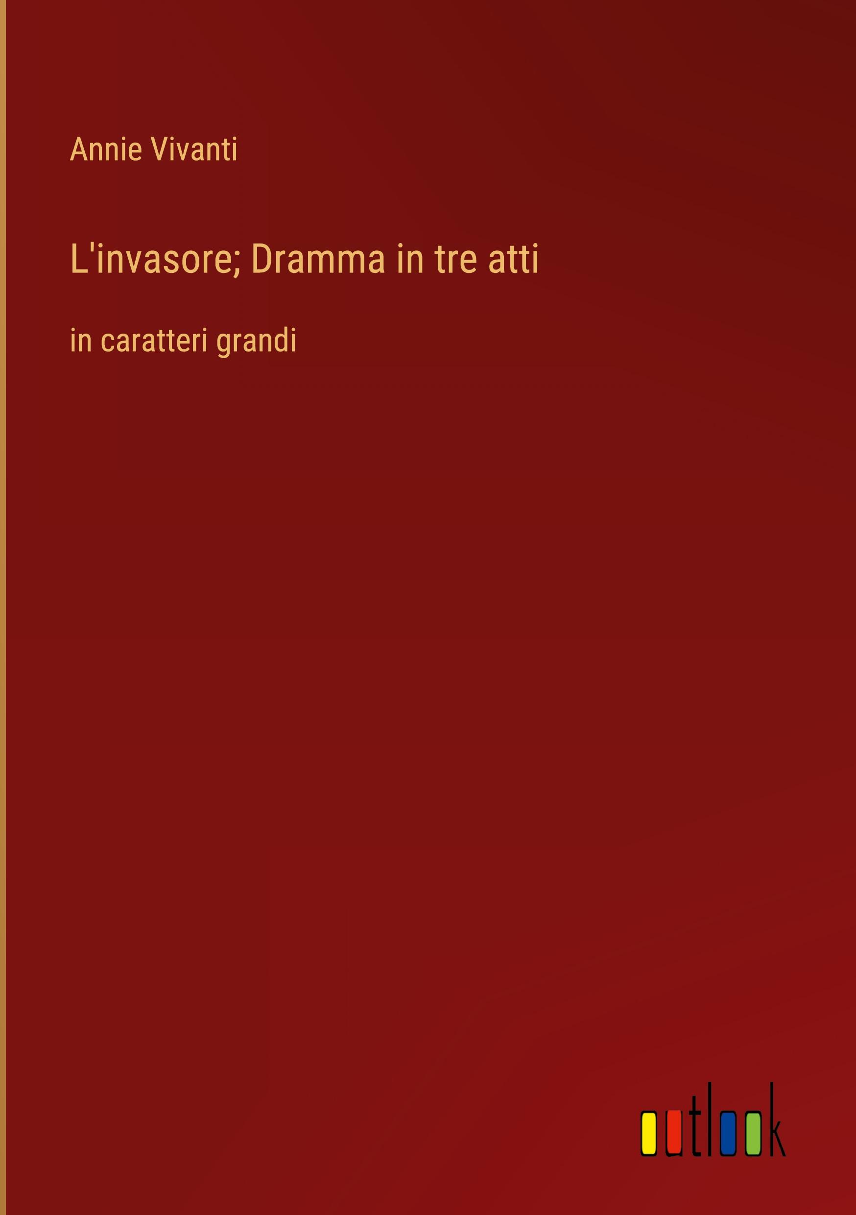 Vorderes Coverbild L'invasore; Dramma in tre atti