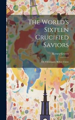 Vorderes Coverbild The World's Sixteen Crucified Saviors