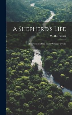 Vorderes Coverbild A Shepherd's Life; Impressions of the South Wiltshire Downs