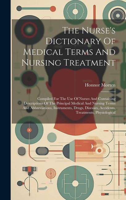 Vorderes Coverbild The Nurse's Dictionary Of Medical Terms And Nursing Treatment