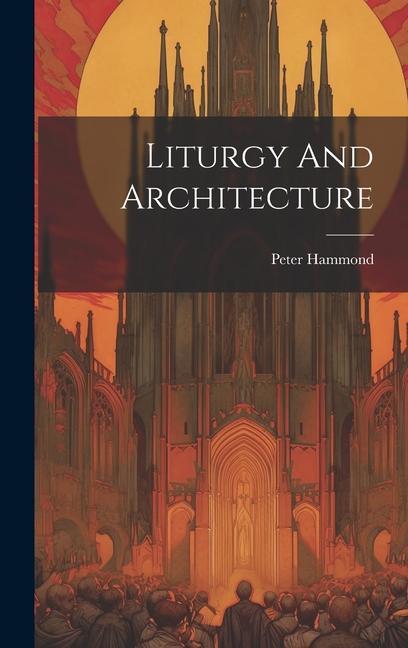 Vorderes Coverbild Liturgy And Architecture