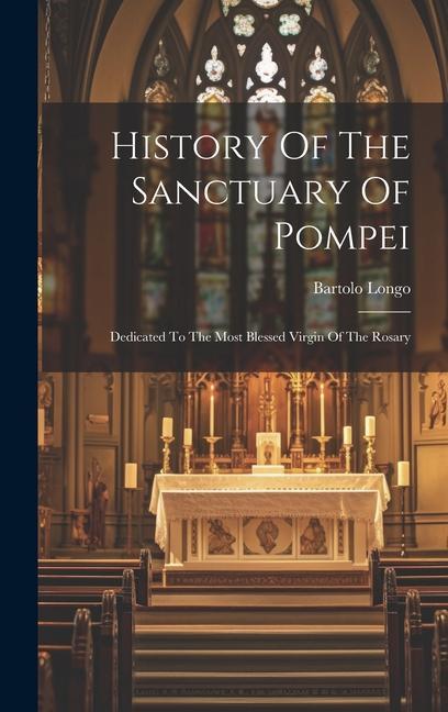 Vorderes Coverbild History Of The Sanctuary Of Pompei