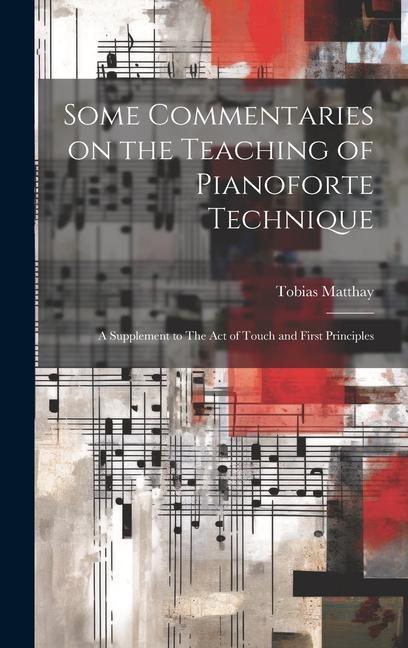 Vorderes Coverbild Some Commentaries on the Teaching of Pianoforte Technique