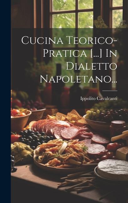 Vorderes Coverbild Cucina Teorico-pratica [...] In Dialetto Napoletano...