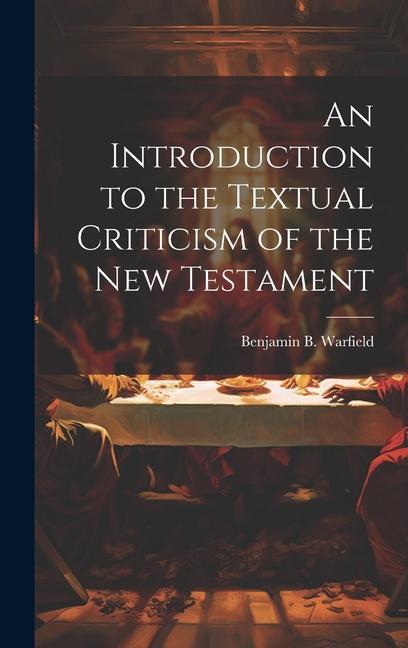 Vorderes Coverbild An Introduction to the Textual Criticism of the New Testament